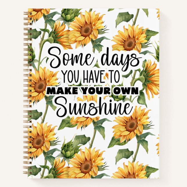 "Make Your Own Sunshine" Notebook (Front)