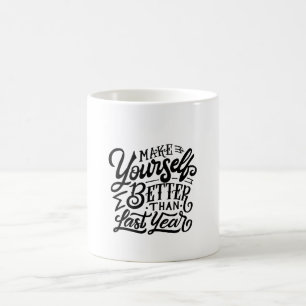 make your self better then last year coffee mug