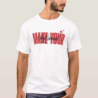 MAKE YOUR SELF PROUD classic qoute Motivational  T-Shirt
