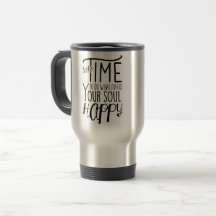 Make Your Soul Happy Travel Mug