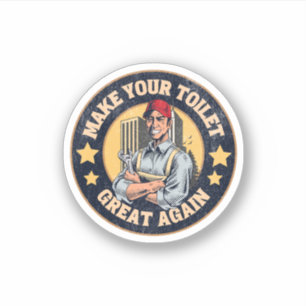 Make Your Toilet Great Again Funny Plumber Quote