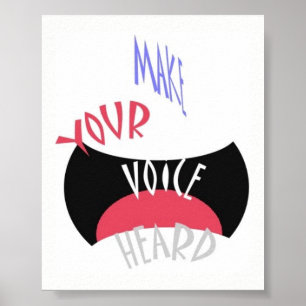 Make Your Voice Heard Mini Poster