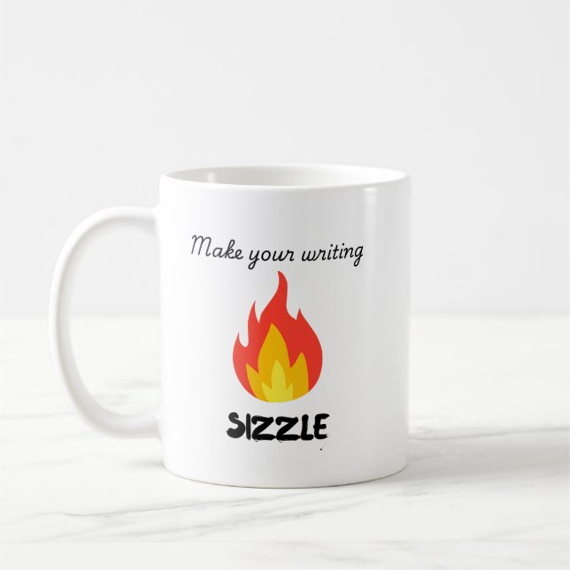 Make Your Writing Sizzle Coffee Mug (Left)