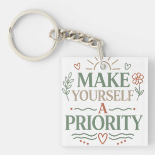 Make Yourself a Priority Botanical Quote Design Key Ring