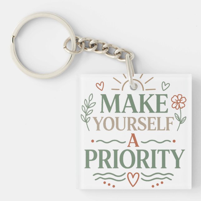 Make Yourself a Priority Botanical Quote Design Key Ring (Front)