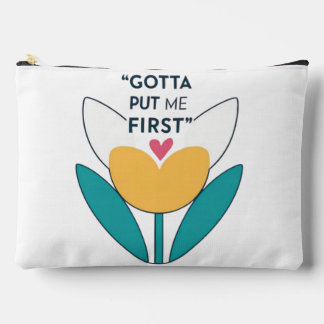 Make Yourself a Priority: Gotto Put Me First Accessory Pouch