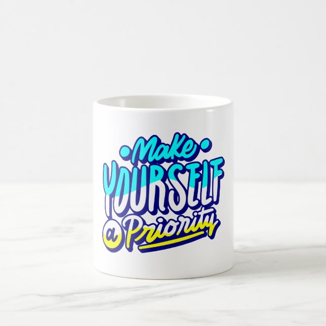 make yourself a priority motivational design  coffee mug (Center)