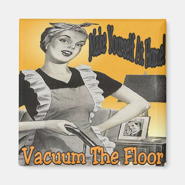 Make Yourself At Home Vacuum Floor Magnet (Front)