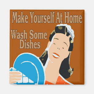 Make Yourself at Home Wash Dishes Magnet