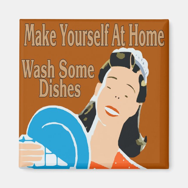 Make Yourself at Home Wash Dishes Magnet (Front)