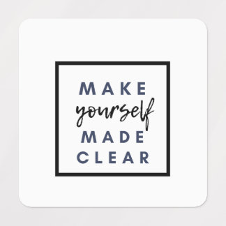 make yourself made clear