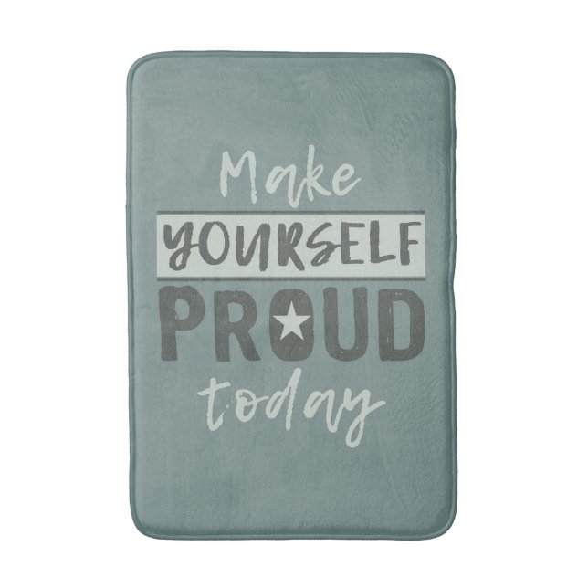 “Make Yourself Proud” bath mats (Front Vertical)