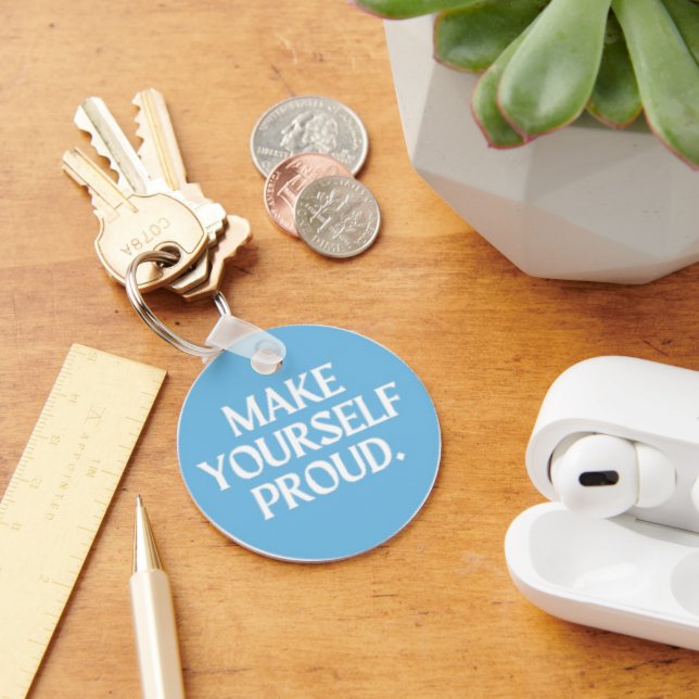 Make Yourself Proud Key Ring (Desk)