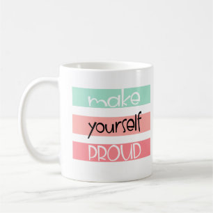 Make Yourself Proud Mug