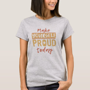 “Make Yourself Proud” shirts & jackets
