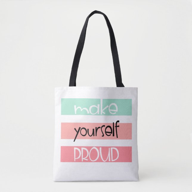 Make Yourself Proud Tote Bag (Front)