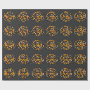 Make Yourself Proud Wrapping Paper