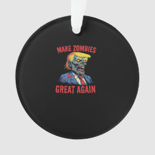 Make Zombies Great Again - Halloween Zombie Classi Ornament