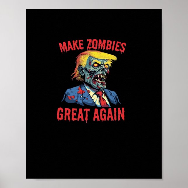 Make Zombies Great Again - Halloween Zombie Classi Poster (Front)