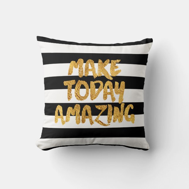 Makes a great gift.Make Today Amazing, Black and Cushion (Front)