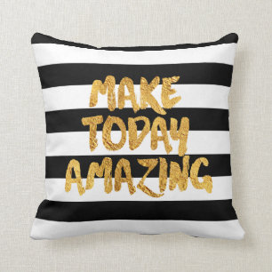 Makes a great gift.Make Today Amazing, Black and Cushion