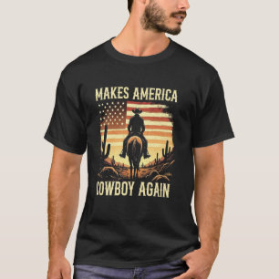 Makes America A Cowboy Again Country Vintage USA F T-Shirt