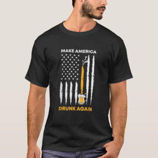 Makes America Drunk Again 4th of July American Fla T-Shirt