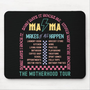 Makes It All Happen The Motherhood Tour Mothers Da Mouse Mat