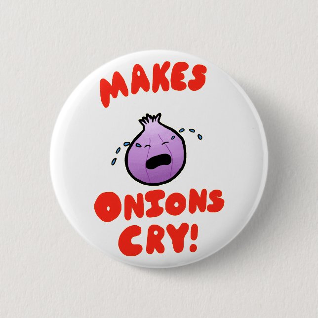 Makes Onions Cry! 6 Cm Round Badge (Front)