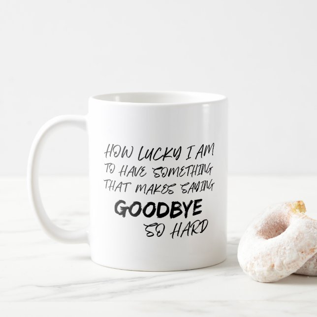 Makes Saying Goodbye So Hard Memorial Remembrance Coffee Mug (With Donut)