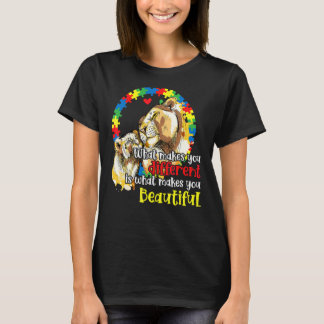 Makes You Different Lion Mum Autism Child Awarenes T-Shirt