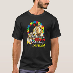 Makes You Different Lion Mum Autism Child Awarenes T-Shirt