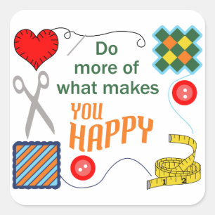 Makes You Happy Square Sticker