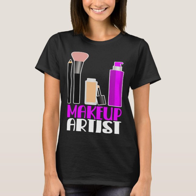 Makeup artist beautician cosmetics T-Shirt (Front)