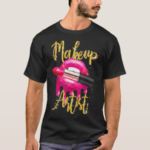 Makeup Artist Beautician Cosmetology Beauty Profes T-Shirt