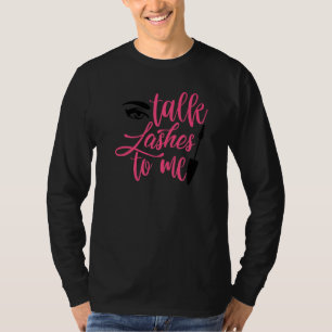 Makeup Artist Cosmetologist Cosmetology Lashes Bea T-Shirt