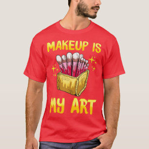 Makeup Artist Design for Women with Fashionable Ma T-Shirt