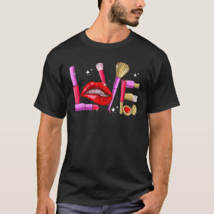 Makeup Artist Love Cosmetician Fashion T-Shirt