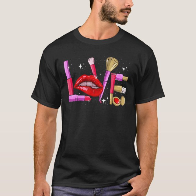Makeup Artist Love Cosmetician Fashion T-Shirt (Front)