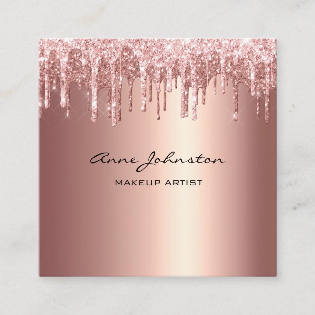 Makeup Artist Rose Gold Glitter Drips Sparkle Square Business Card (Front)