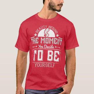 Makeup Beauty Begins In This Moment T-Shirt