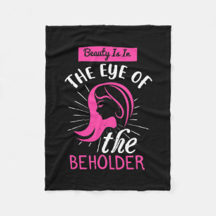 Makeup Beauty Is In The Eye Of Beholder Fleece Blanket