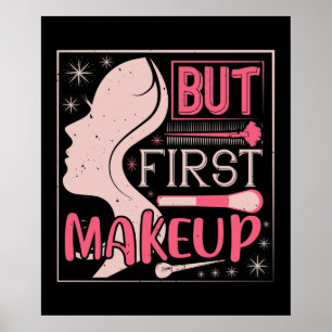 Makeup - But First Makeup Poster