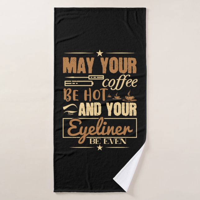 Makeup - Hot Coffee And Even Eyeliner Bath Towel (Bath Towel)