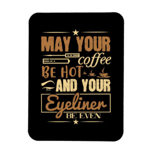 Makeup - Hot Coffee And Even Eyeliner Magnet