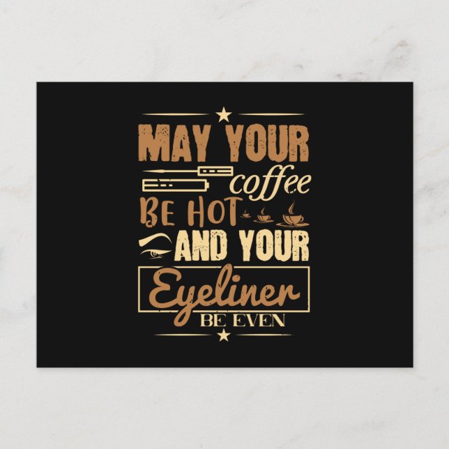 Makeup - Hot Coffee And Even Eyeliner Postcard (Front)