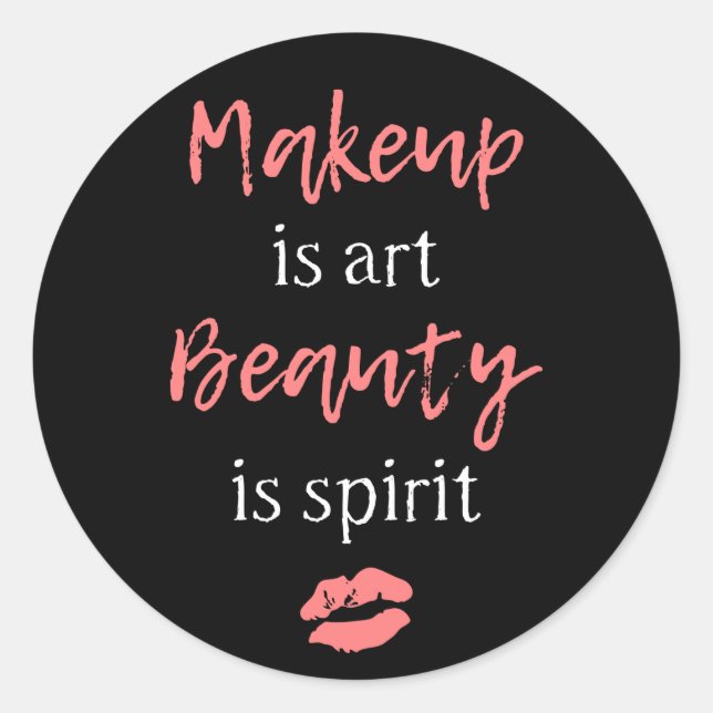 Makeup is art Beauty is spirit Classic Round Sticker (Front)