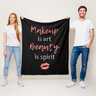 Makeup is art Beauty is spirit Fleece Blanket