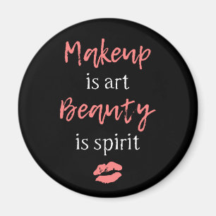 Makeup is art Beauty is spirit Magnet