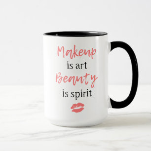 Makeup is art Beauty is spirit Mug